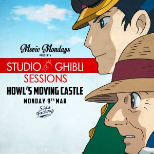 Studio Ghibli Sessions - Howl's Moving Castle - Movie Mondays at The Soda Factory