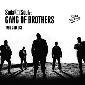 Gang of Brothers Soda Got Soul