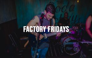 Factory Fridays