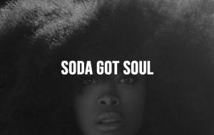 Soda Got Soul Wednesdays